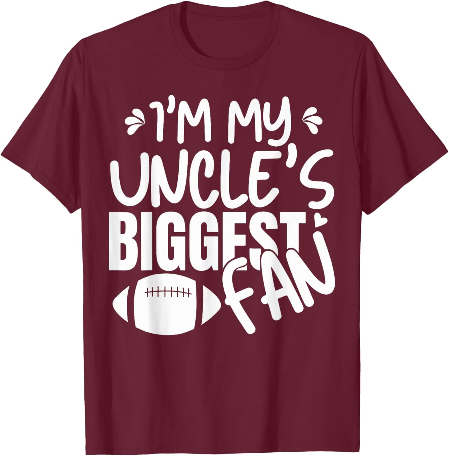 I'm My Uncle's Biggest Fan Cheering Football Family Game T-Shirt - T-Shirt | Maroon