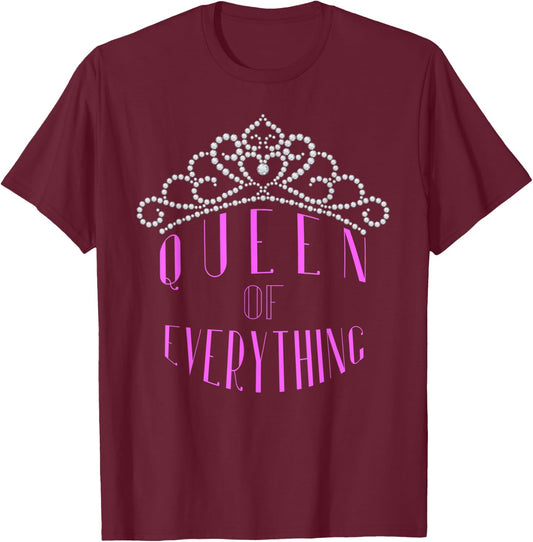 Queen of Everything Tiara Crown Jewels Royal Diamond T-Shirt - T-Shirt | Maroon