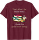 That's What I Do I Read Books I Drink Tea and I Know Things T-Shirt - T-Shirt | Maroon