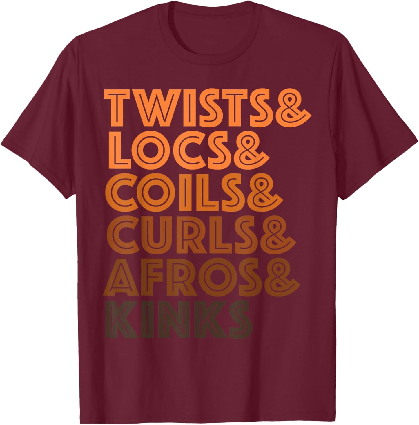 Twists & Locs & Coils & Curls & Afros Kinks T-Shirt - T-Shirt | Maroon