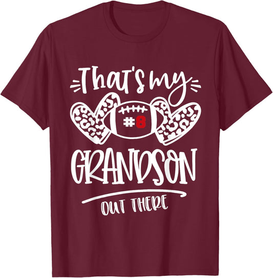 That's My Grandson out There Number 8 Football Mom & Dad T-Shirt - T-Shirt | Maroon
