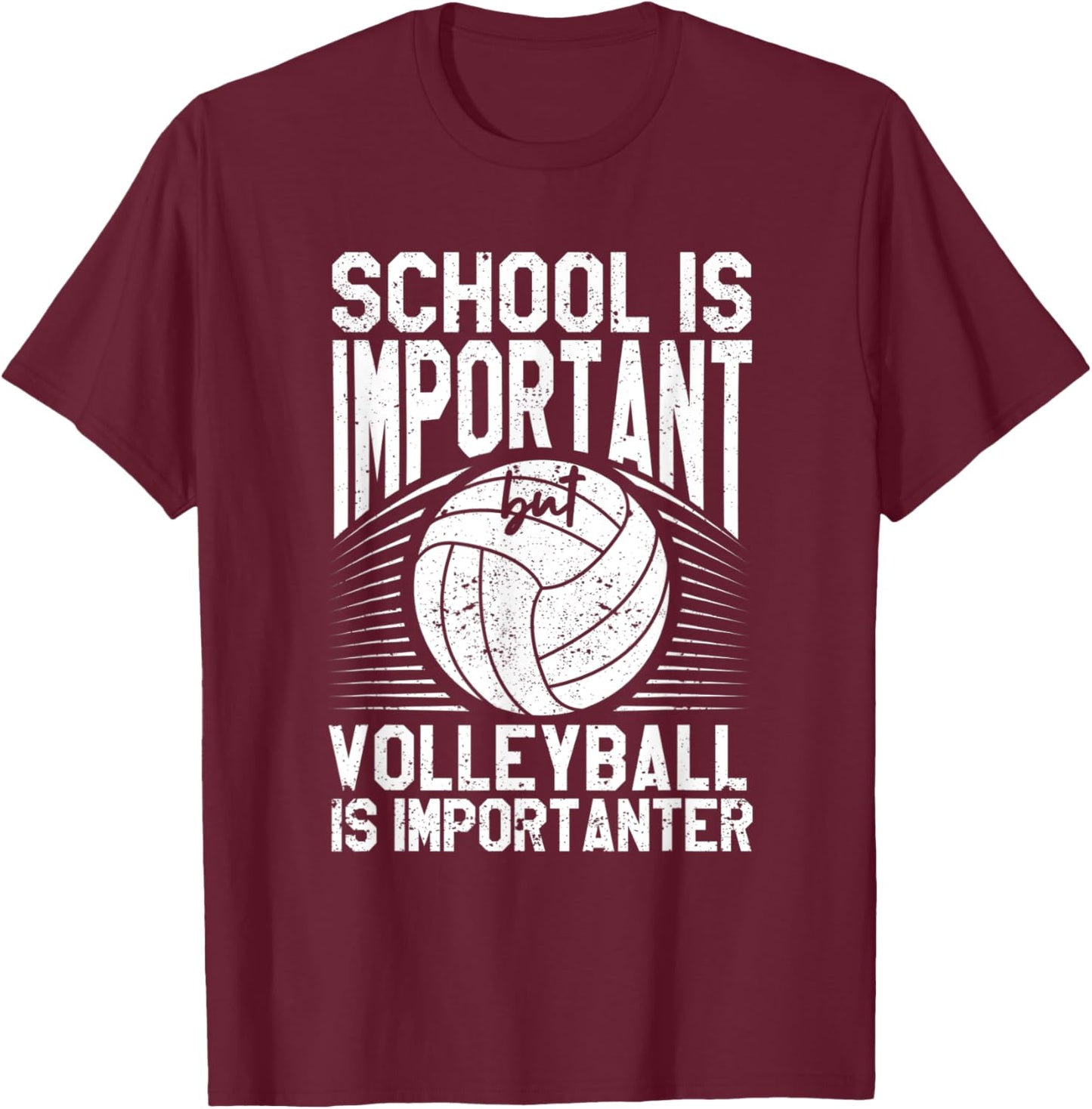 School Is Important But Volleyball Is Importanter T-Shirt - T-Shirt | Maroon