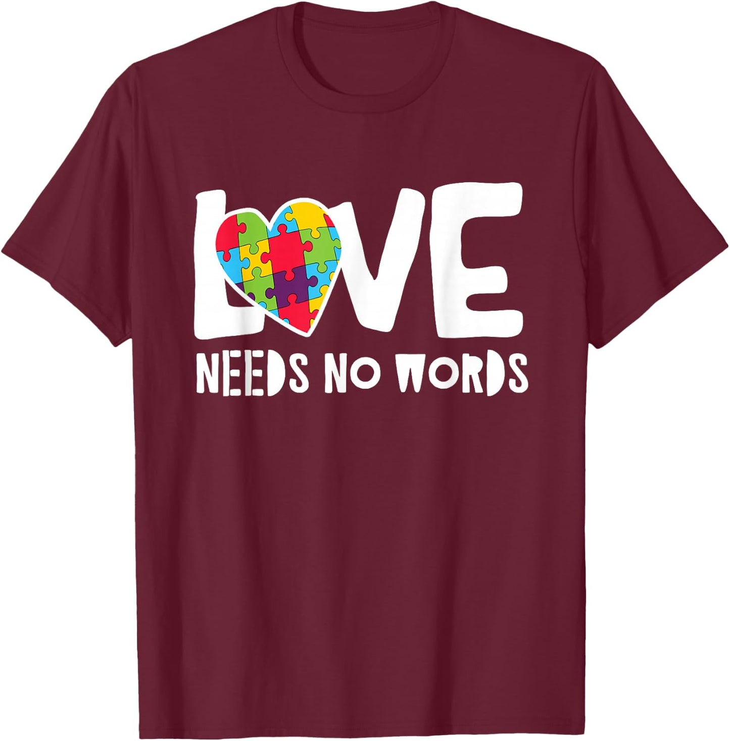 Love Needs No Words Autism T-Shirt - T-Shirt | Maroon