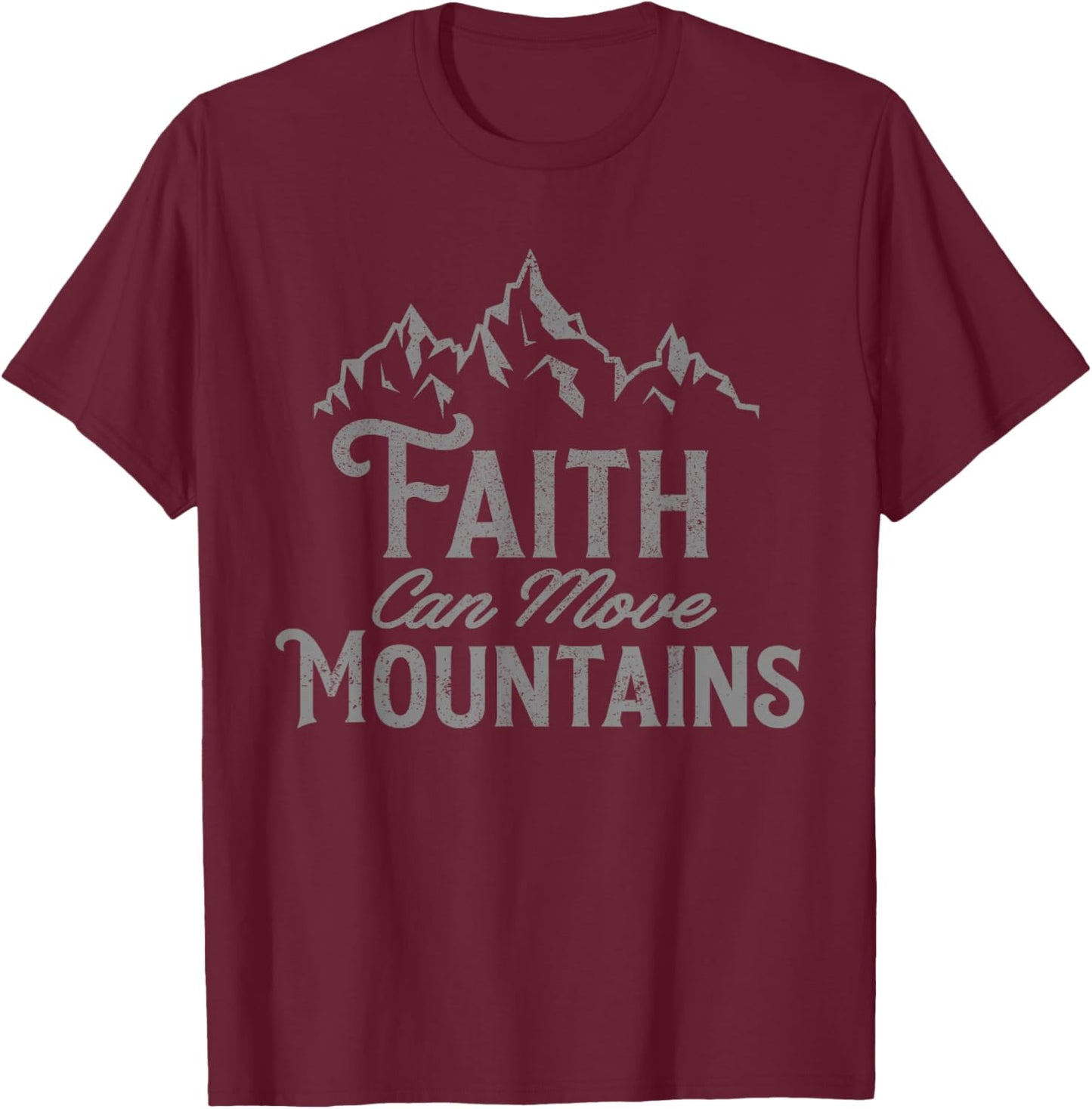 Faith Can Move Mountains Bible Verse Religious T-Shirt - T-Shirt | Maroon