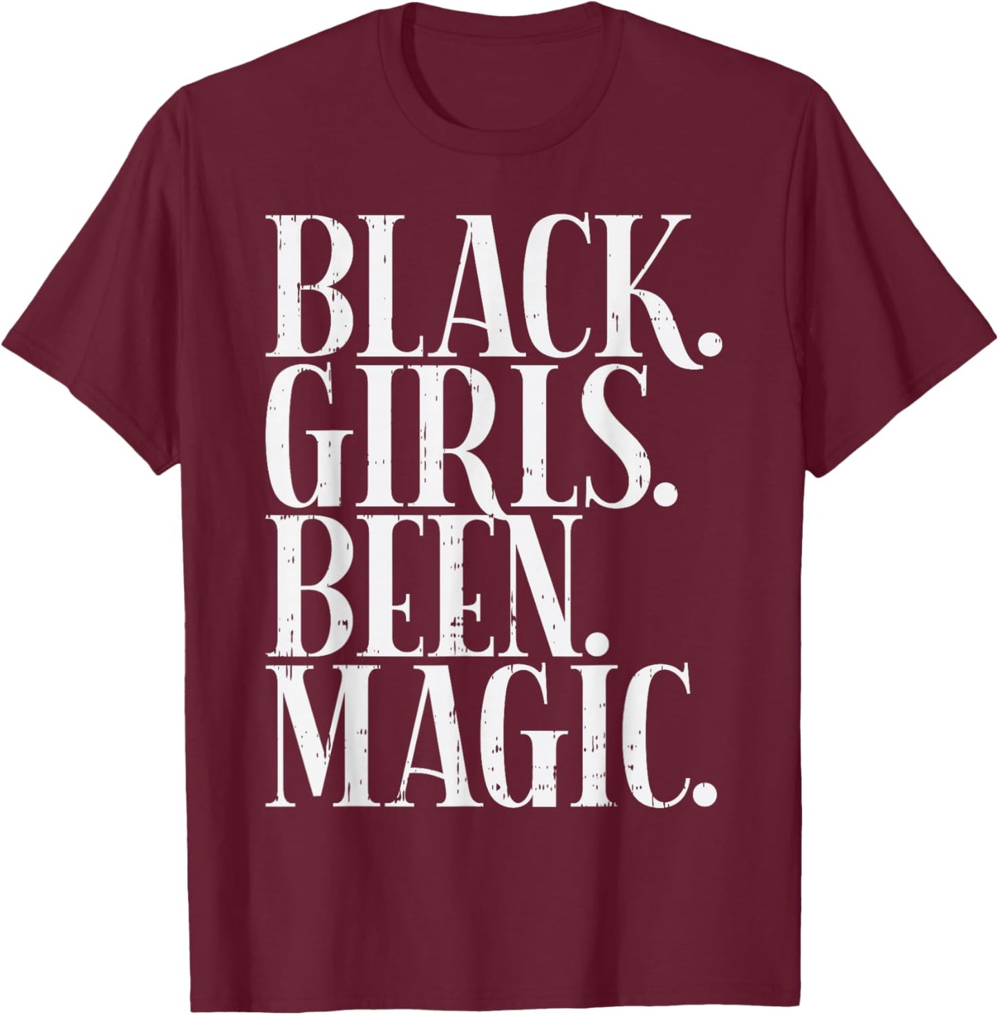 Black Girls Been Magic Melanin African American History Gift Small T-Shirt - T-Shirt | Maroon