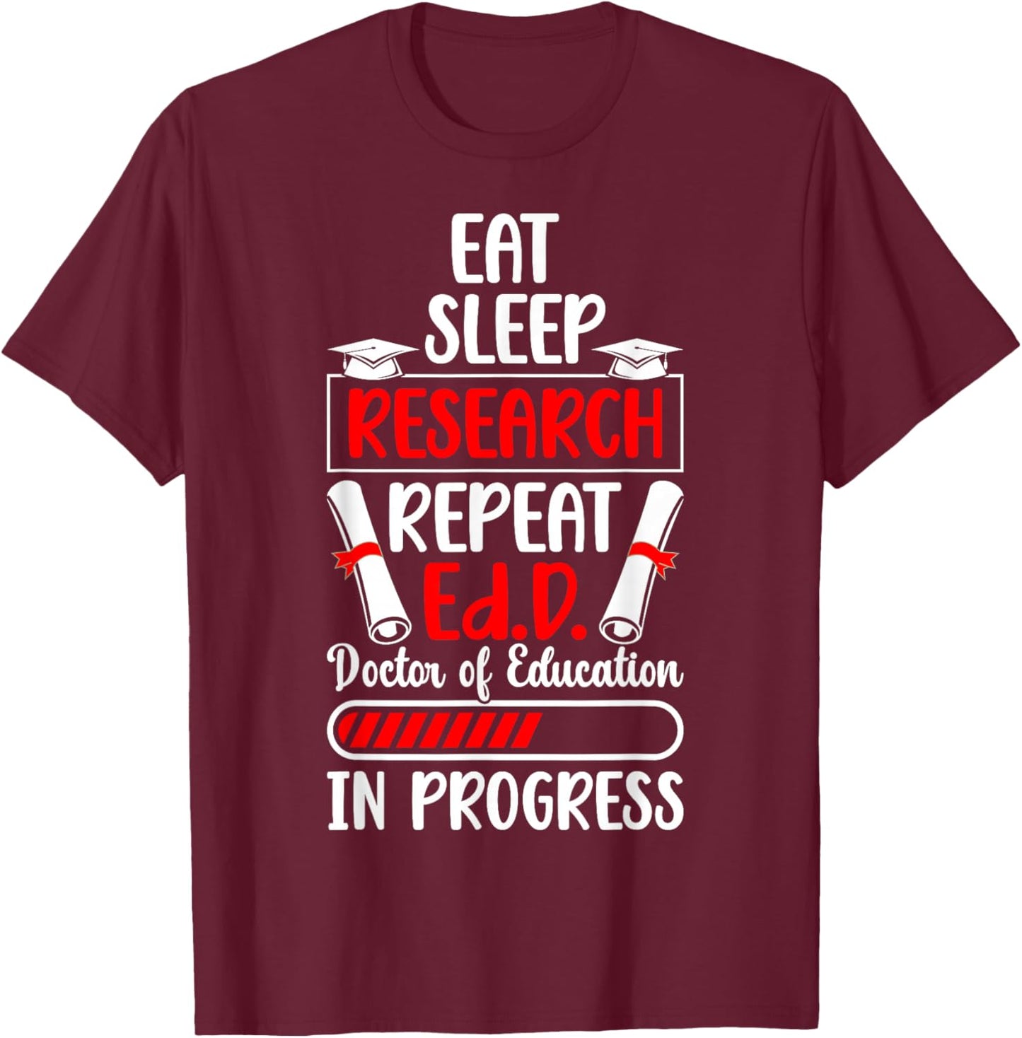 Ed.D Doctor Of Education In Progress Future EdD Student T-Shirt - T-Shirt | Maroon