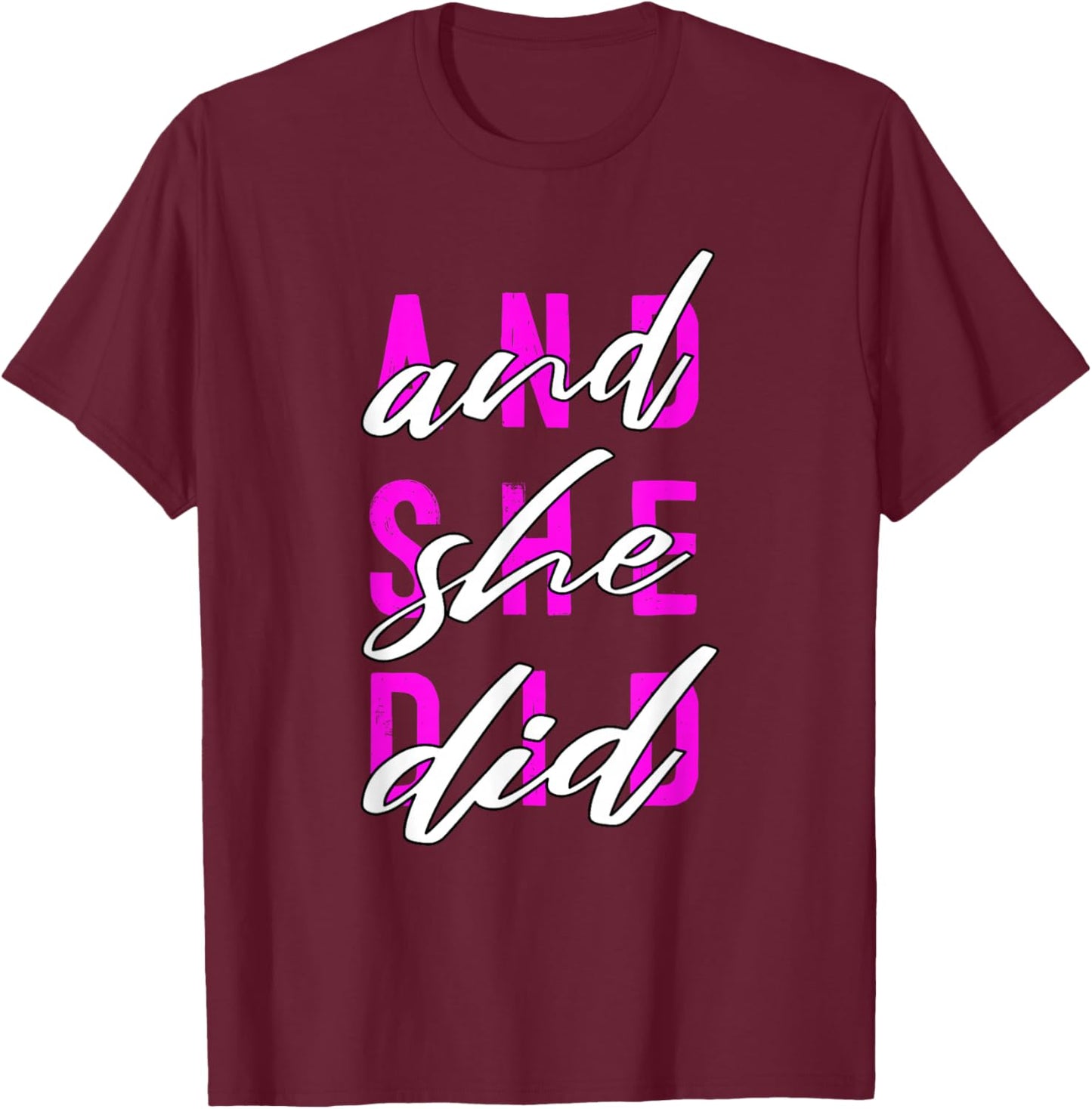 Pink Color and She Did Pink Graphic T-Shirt - T-Shirt | Maroon
