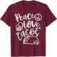 Peace Love Tacos Funny Food Cinco De Mayo Christmas Gift T-Shirt - T-Shirt | Maroon