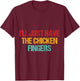 I'll Just Have The Chicken Fingers Funny Chicken Quote T-Shirt - T-Shirt | Maroon