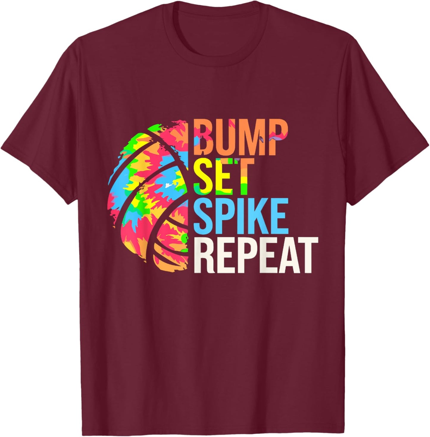 Bump Set Spike Repeat Volleybal Players Girls Teens Women T-Shirt - T-Shirt | Maroon