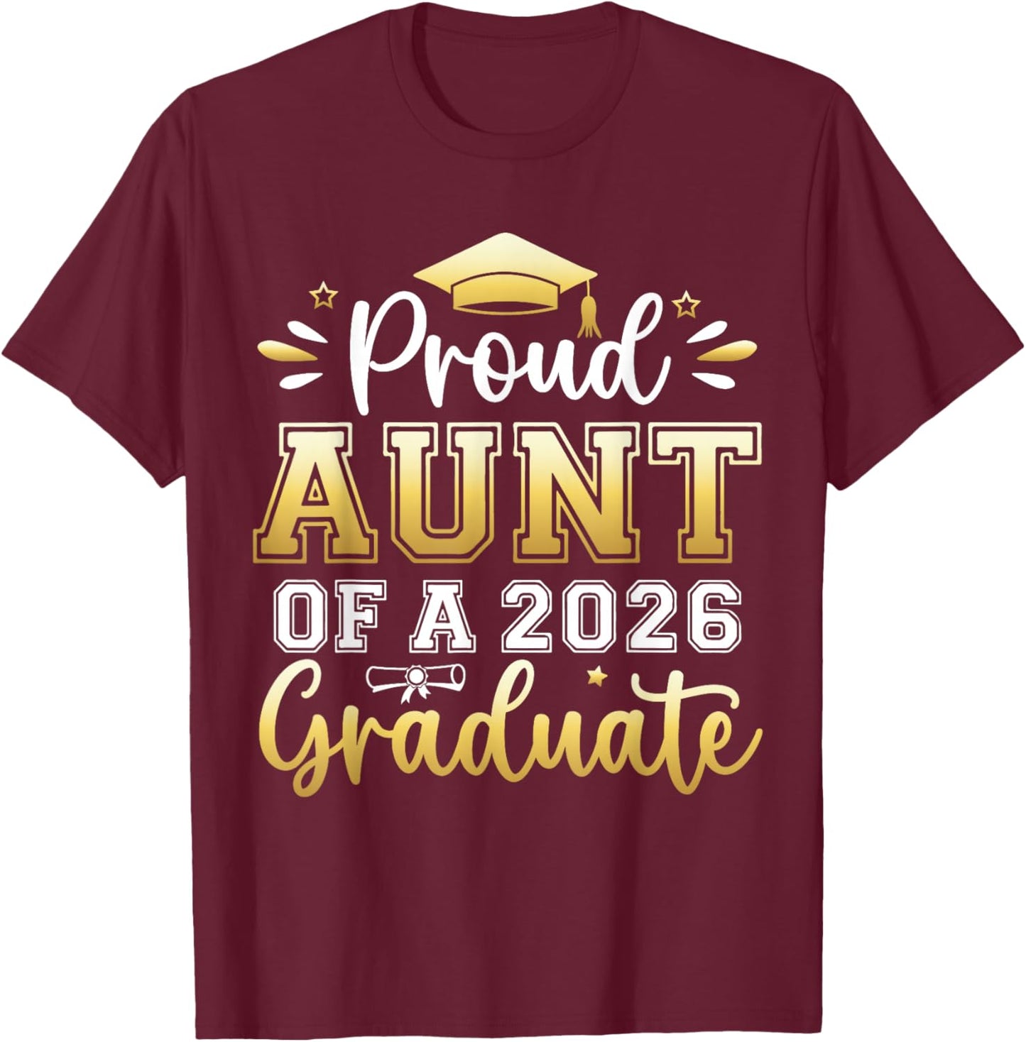 Proud Aunt of a 2026 Graduate Senior Graduation Women T-Shirt - T-Shirt | Maroon