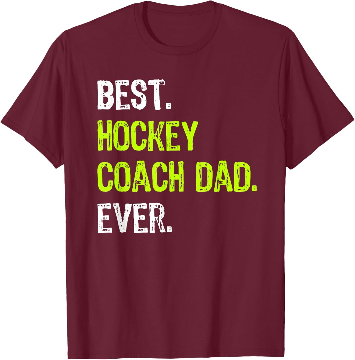Best HOCKEY COACH DAD Ever father's day daddy T-Shirt - T-Shirt | Maroon