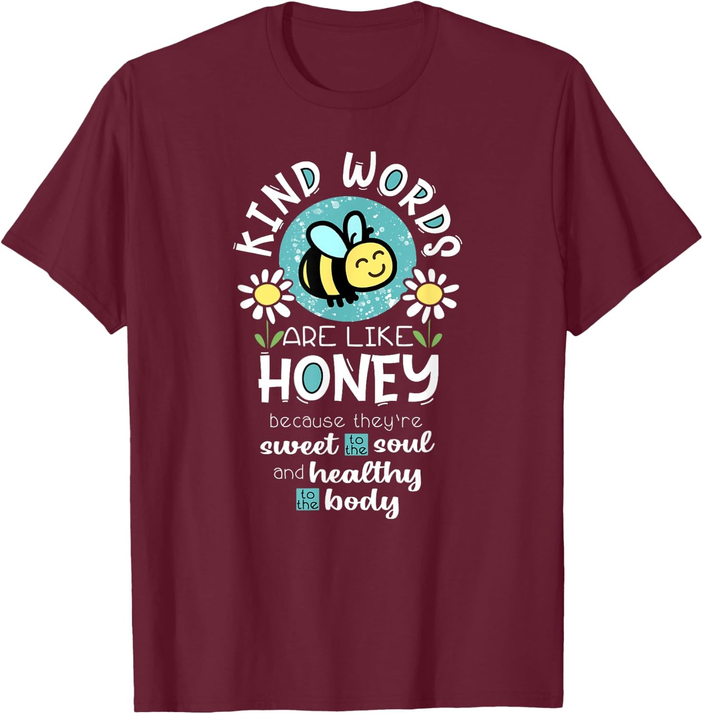 Kind Words are Like Honey Bee T-Shirt - T-Shirt | Maroon