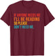 If Anyone Needs Me I'll Be Reading So Please Don't Need Me T-Shirt - T-Shirt | Maroon