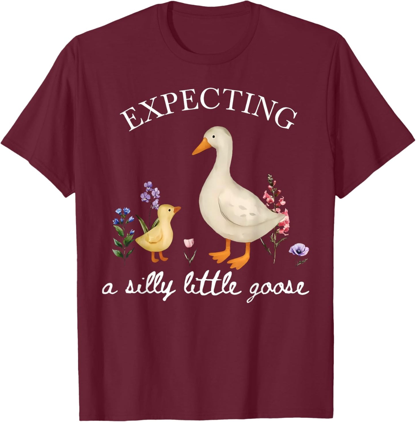 Cute Floral Silly Goose Announcement Expecting Pregnancy T-Shirt - T-Shirt | Maroon