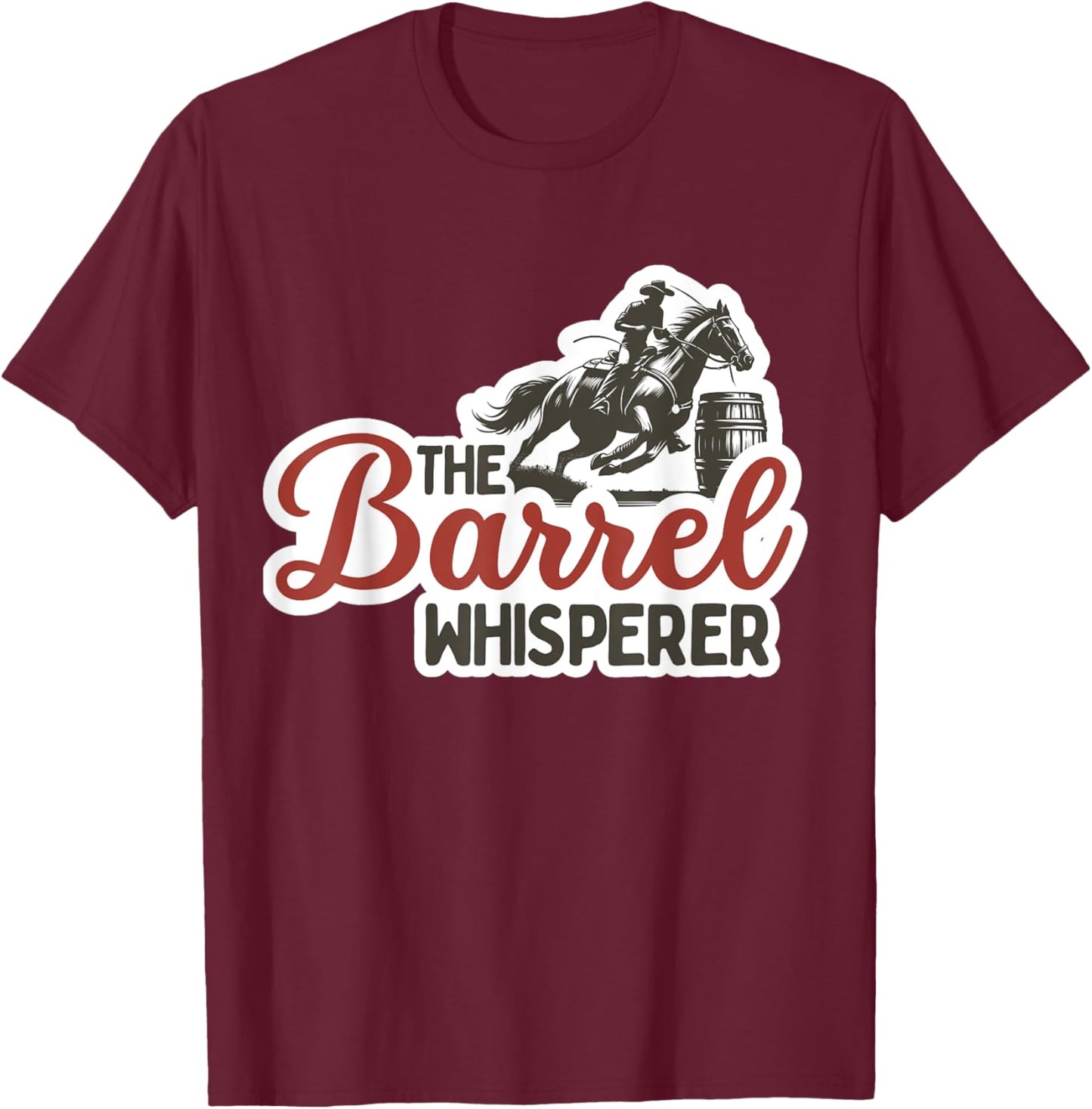 Barrel Racing Shirt Horse Barrel Racer Rodeo Cowgirl T-Shirt - T-Shirt | Maroon
