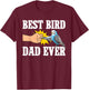 Best Bird Dad Ever Budgie Owner Budgerigar Budgie Dad T-Shirt - T-Shirt | Maroon