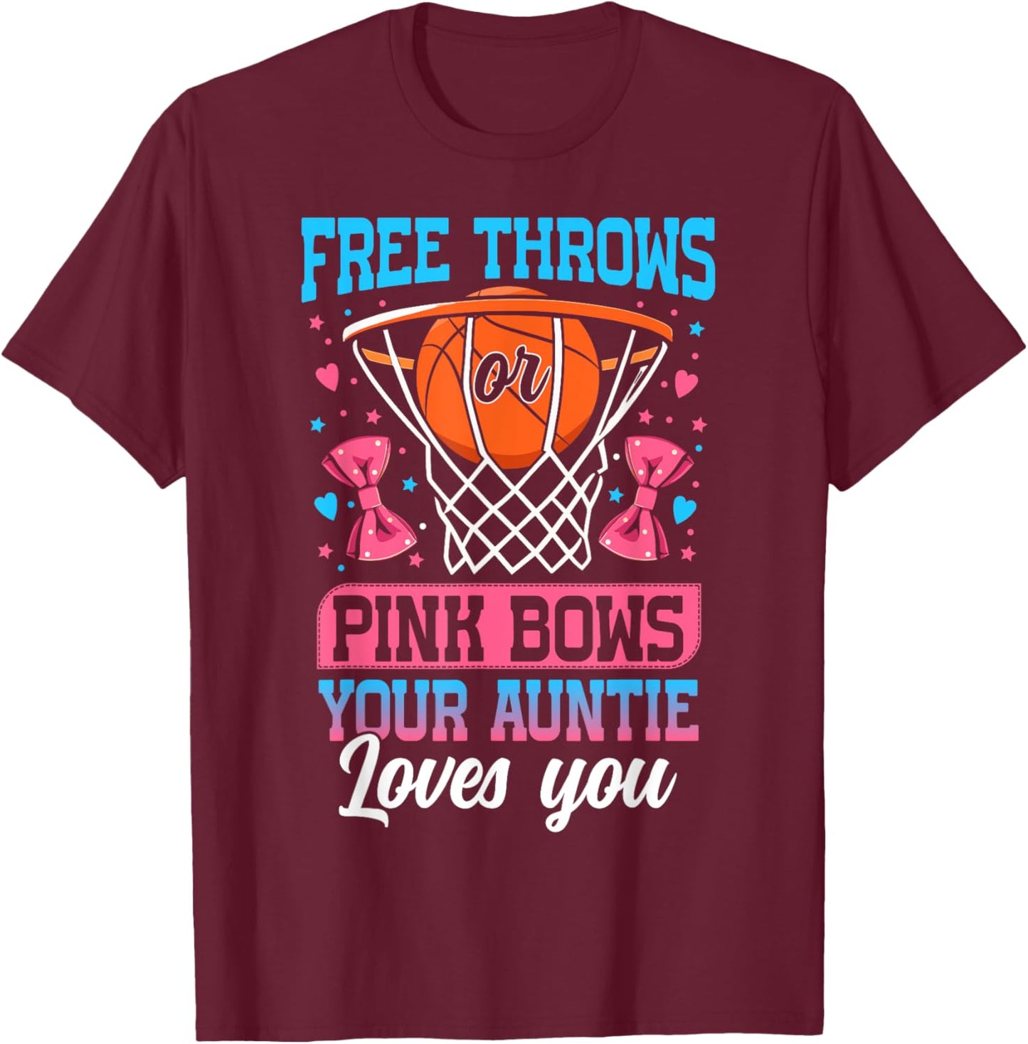 Free Throws or Pink Bows Your Auntie Loves You Gender Reveal T-Shirt - T-Shirt | Maroon