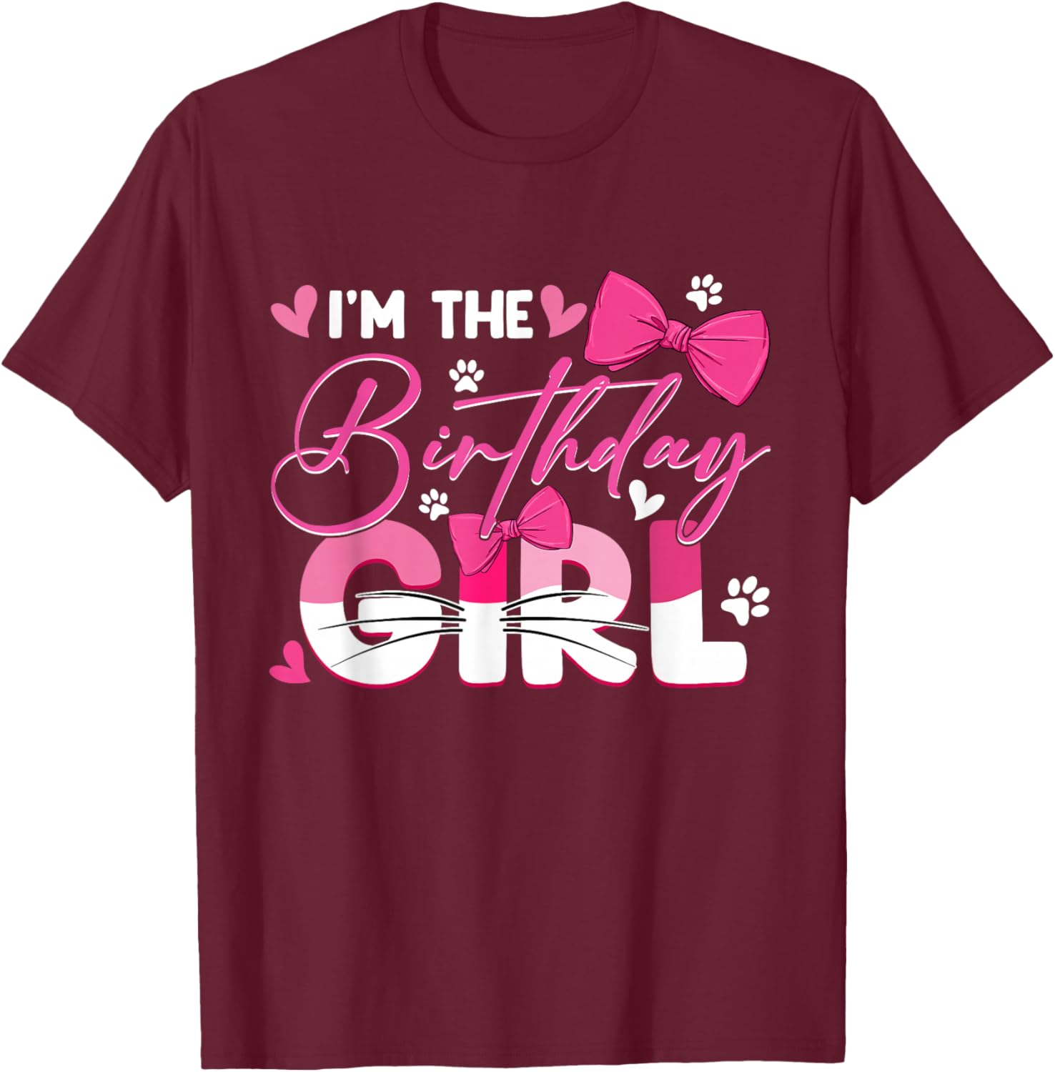I'm The Birthday Girl Cat Kitty Family Matching Party T-Shirt - T-Shirt | Maroon