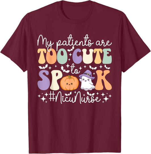 Too Cute To Spook NICU Nurse Spooky NICU Nurse Halloween T-Shirt - T-Shirt | Maroon