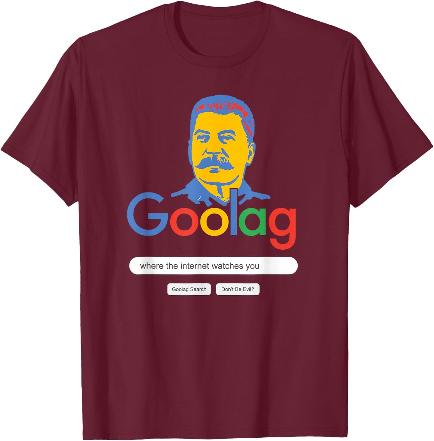 Welcome to the Goolag Funny Internet Privacy T-Shirt - T-Shirt | Maroon