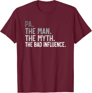 Pa the Man the Myth the bad Influence Funny Grandpa T-Shirt - T-Shirt | Maroon
