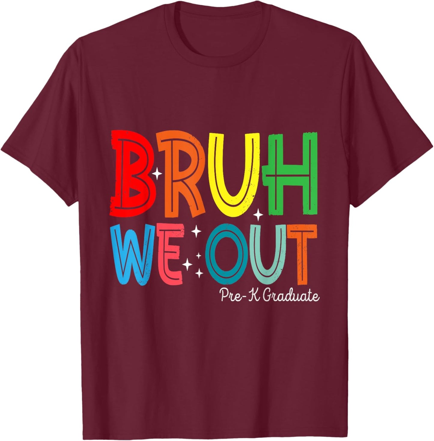 Kids Bruh We Out Pre-K Preschool Graduation T-Shirt - T-Shirt | Maroon