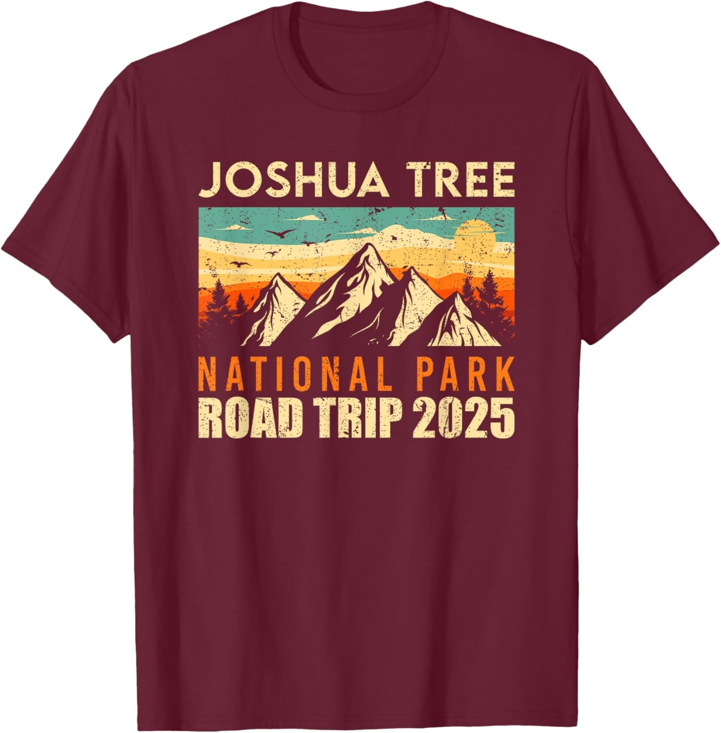 Joshua Tree National Park Traveling 2025 Road Trip T-Shirt - T-Shirt | Maroon