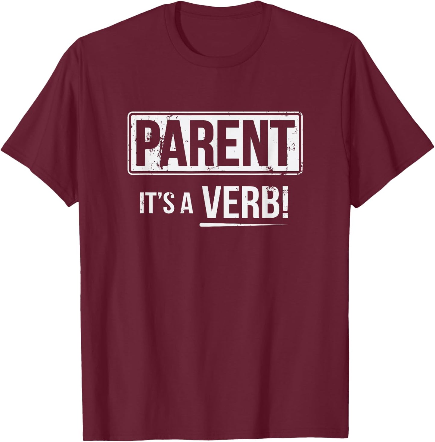Parent It's A Verb T-Shirt - T-Shirt | Maroon