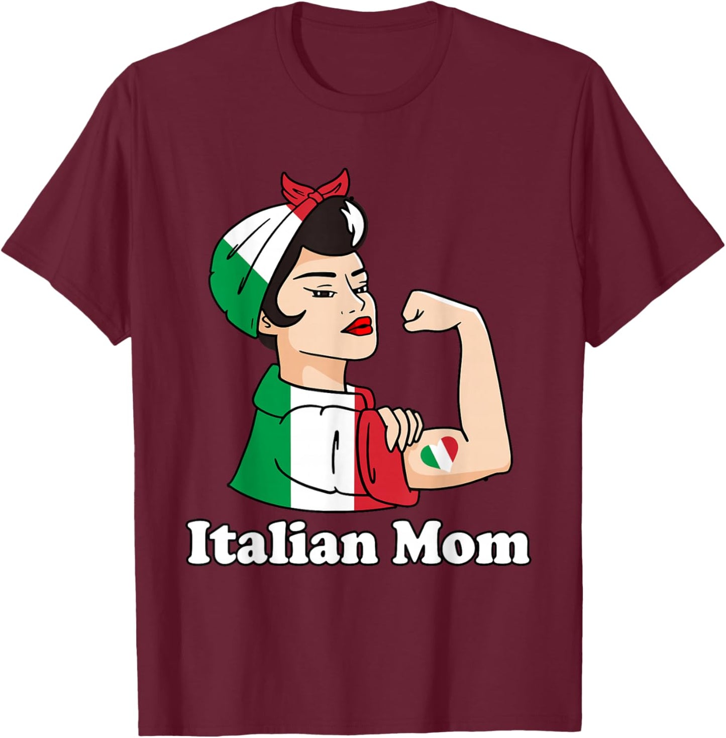 Italian Strong Mom Italian Roots Italian Pride Italy Flag T-Shirt - T-Shirt | Maroon