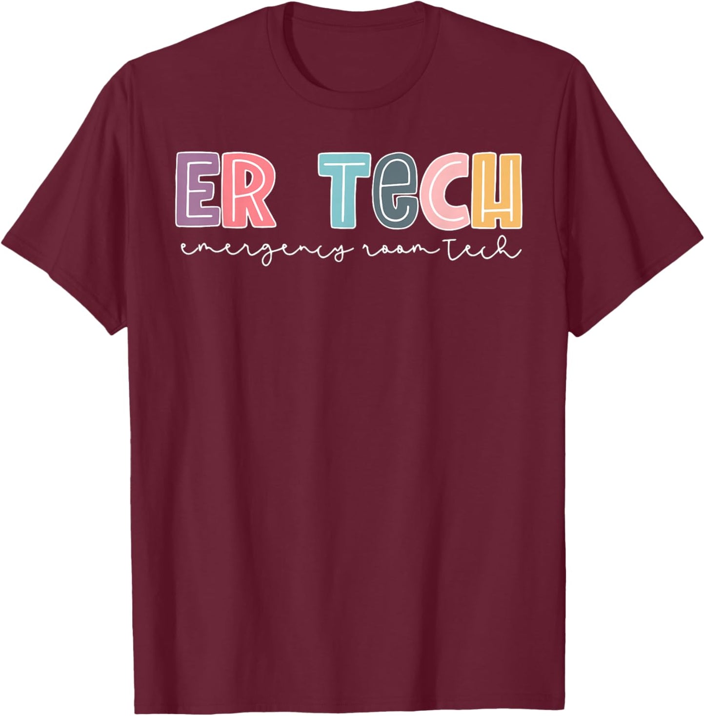 ER Tech Emergency Room Technician Emergency Room Tech ER Tec T-Shirt - T-Shirt | Maroon