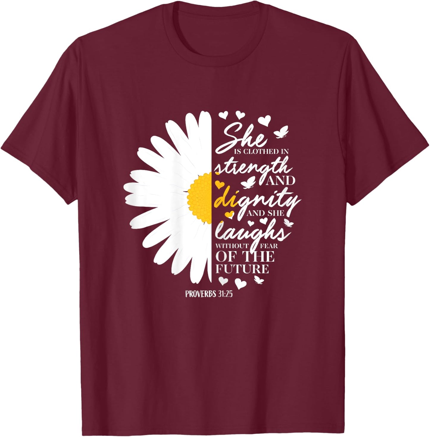 Christian Bible Verse Gift Proverbs 31:25 White Daisy Flower T-Shirt - T-Shirt | Maroon
