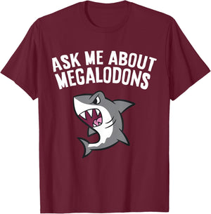 Megalodon Shark Lover Ask Me About Megalodons T-Shirt - T-Shirt | Maroon