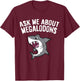 Megalodon Shark Lover Ask Me About Megalodons T-Shirt - T-Shirt | Maroon