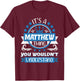 Matthew Name | It's a Matthew Thing You Wouldn't Understand T-Shirt - T-Shirt | Maroon