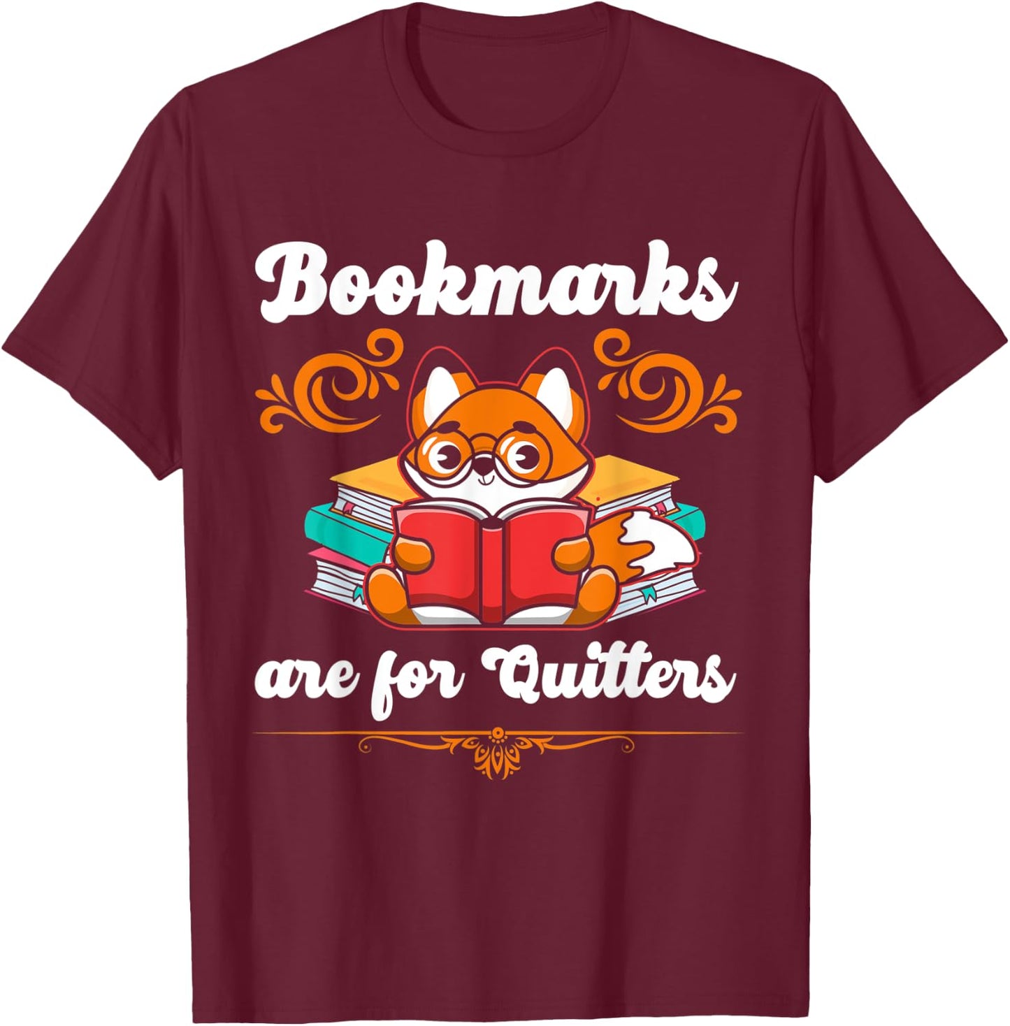 Bookmarks Are For Quitters T-Shirt - T-Shirt | Maroon