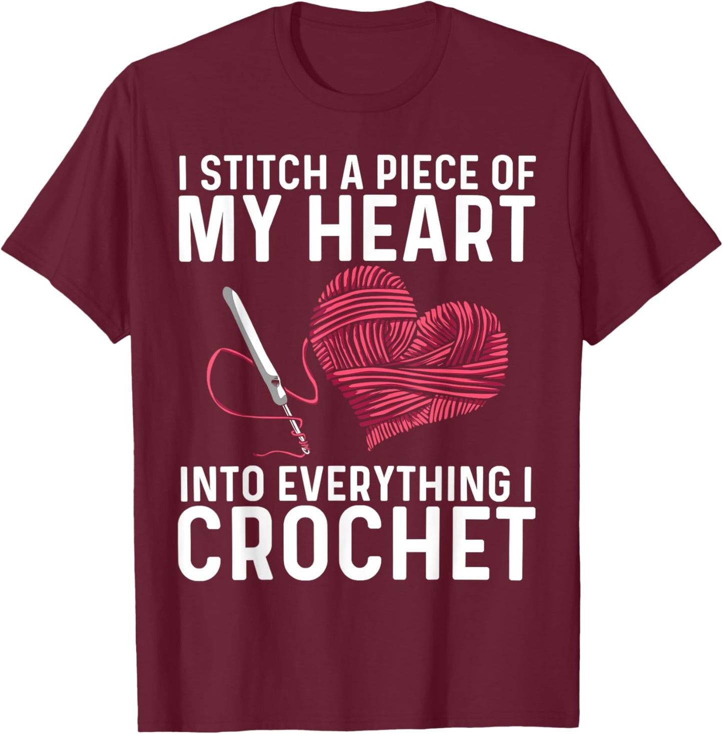 Funny Crochet Design Women Crocheting Crochet Lover T-Shirt - T-Shirt | Maroon