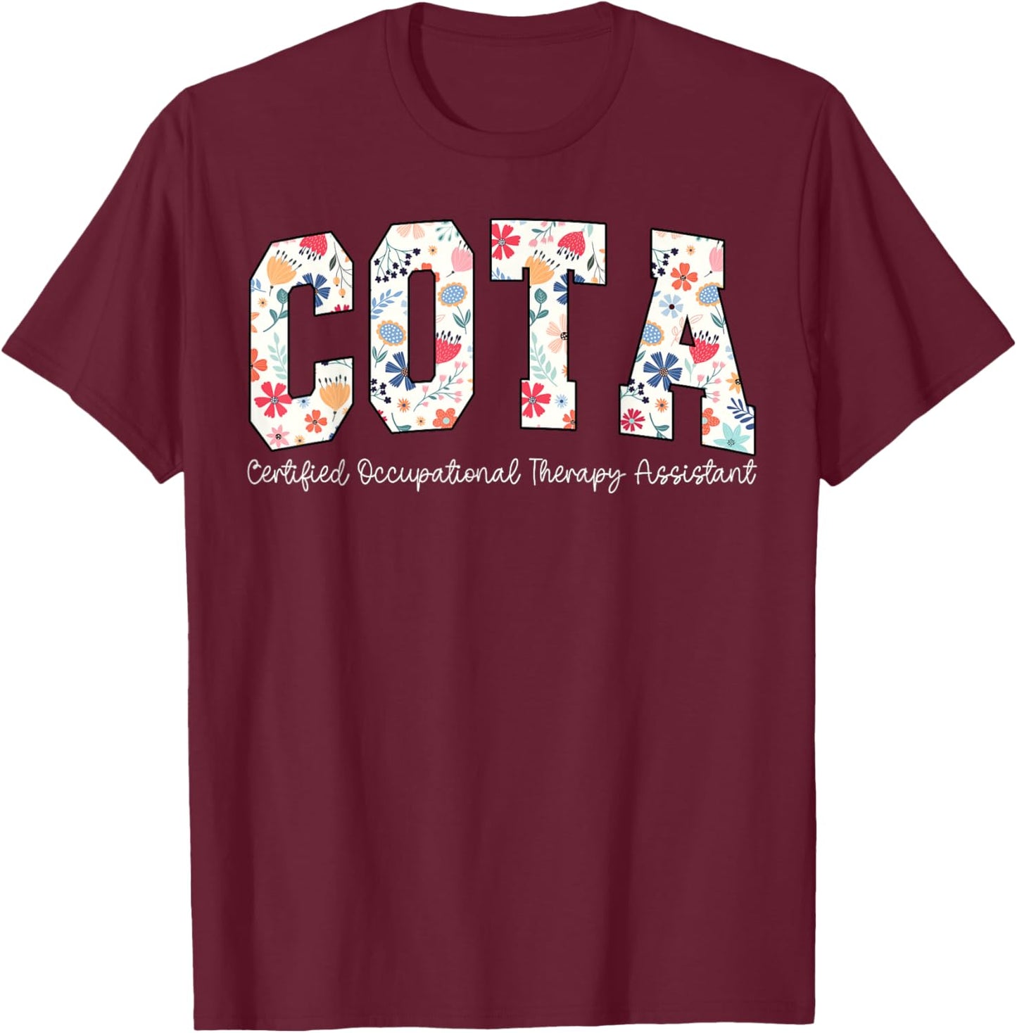 COTA Certified Occupational Therapy Assistant Appreciation T-Shirt - T-Shirt | Maroon