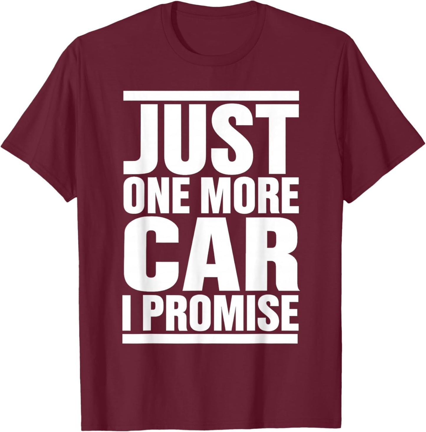 Just One More Car I Promise - Funny fingers crossed in Back T-Shirt - T-Shirt | Maroon