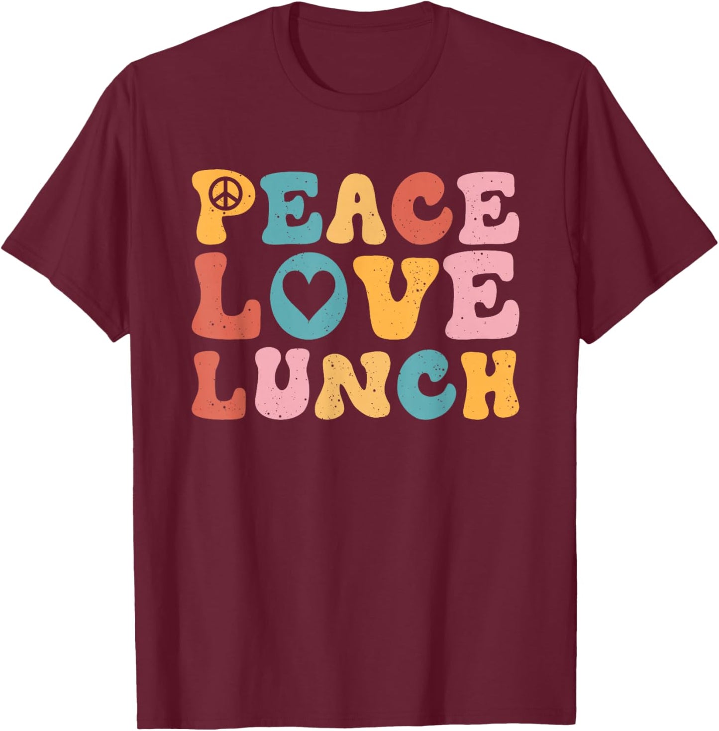 Peace Love Lunch Cafeteria Crew Funny Lunch Lady Life T-Shirt - T-Shirt | Maroon