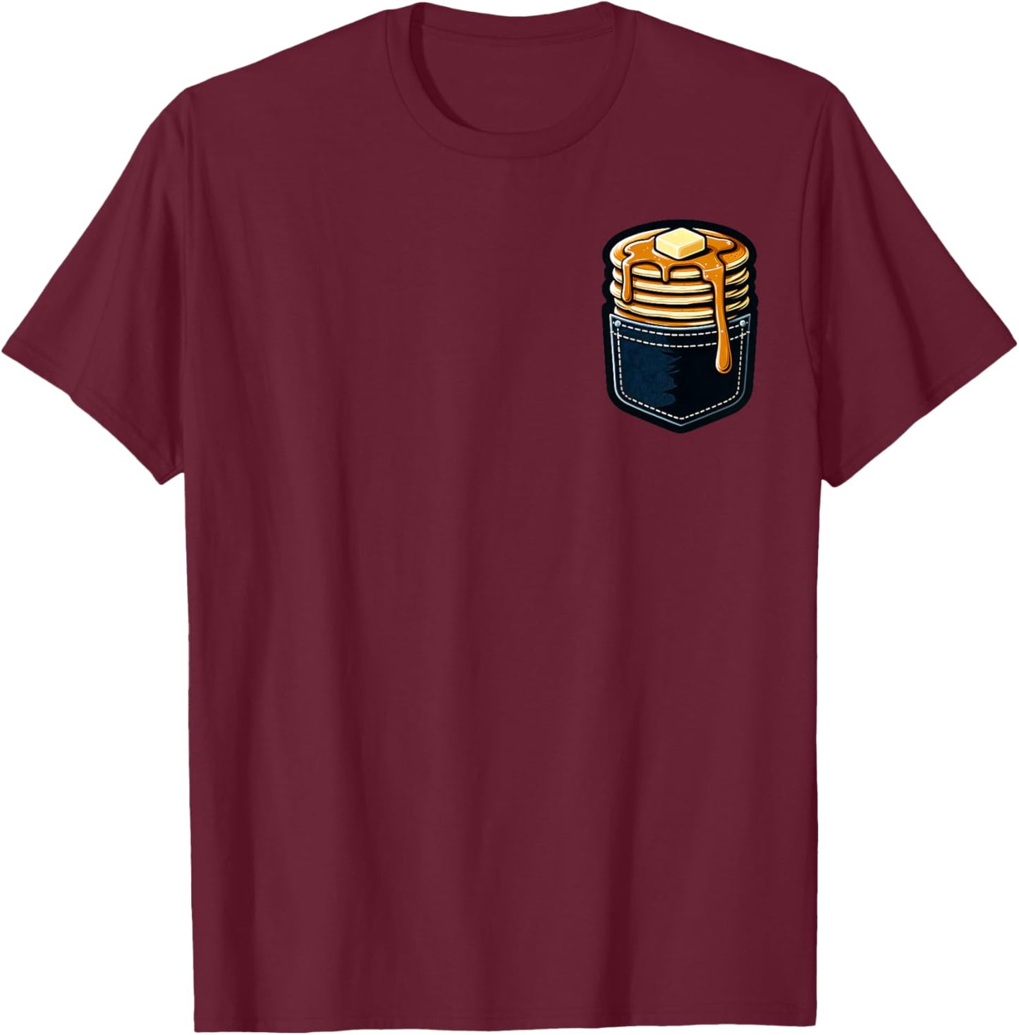 Funny National Pancake Day Foodie Lover Women Men Pancake In The Pocket Breakfast Food Pocket Pancake T-Shirt - T-Shirt | Maroon