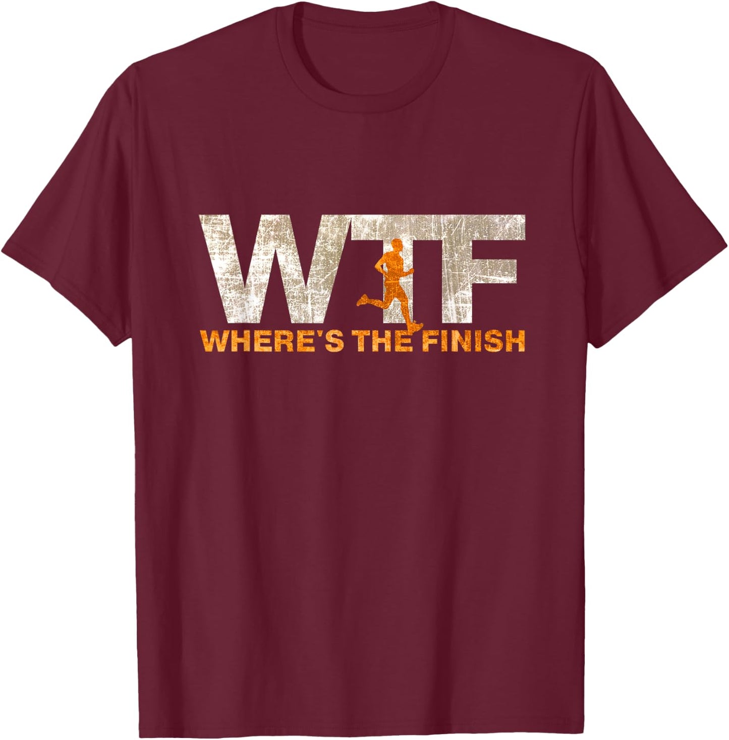 Running WTF Where's The Finish Runner Joke T-Shirt - T-Shirt | Maroon