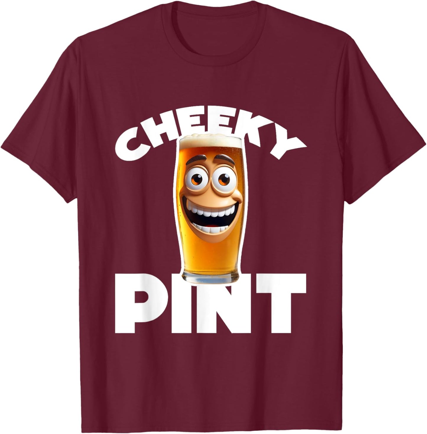 Cheeky pint funny beer drink English pub lager ale T-Shirt - T-Shirt | Maroon