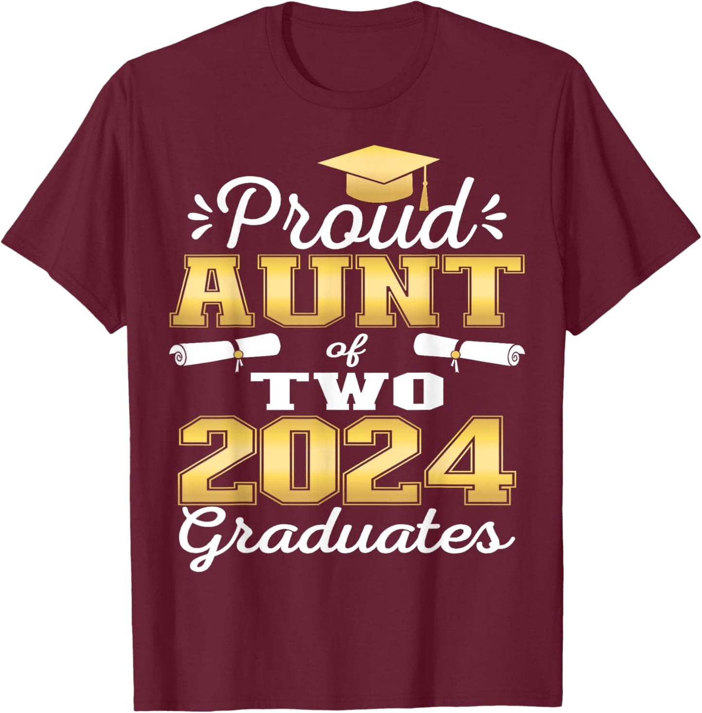 Proud Aunt of Two 2024 Graduate Class 2024 Graduation family T-Shirt - T-Shirt | Maroon