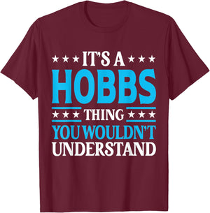 It's A Hobbs Thing Surname Funny Team Family Last Name Hobbs T-Shirt - T-Shirt | Maroon