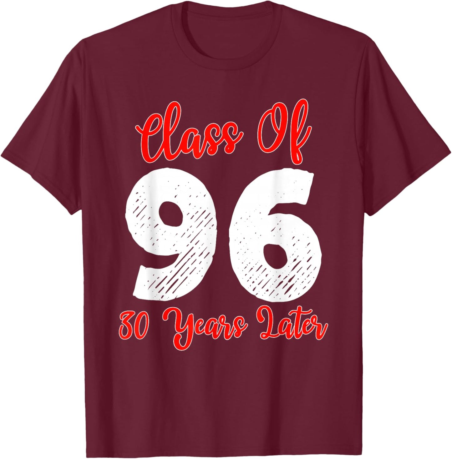 Class of 1996 30th Reunion High School Senior Graduation T-Shirt - T-Shirt | Maroon