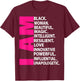 Afro Girl I Am Black Woman Beautiful Magic Unapologetic T-Shirt - T-Shirt | Maroon
