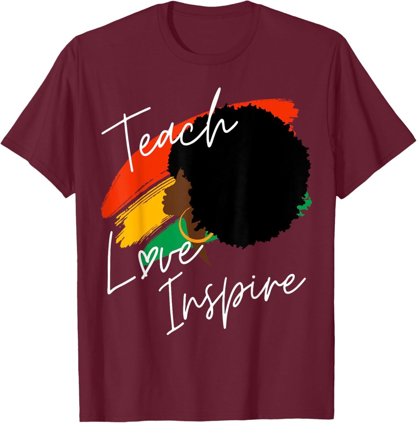 Teach Love Inspire Teacher African American Proud Afro Girl T-Shirt - T-Shirt | Maroon