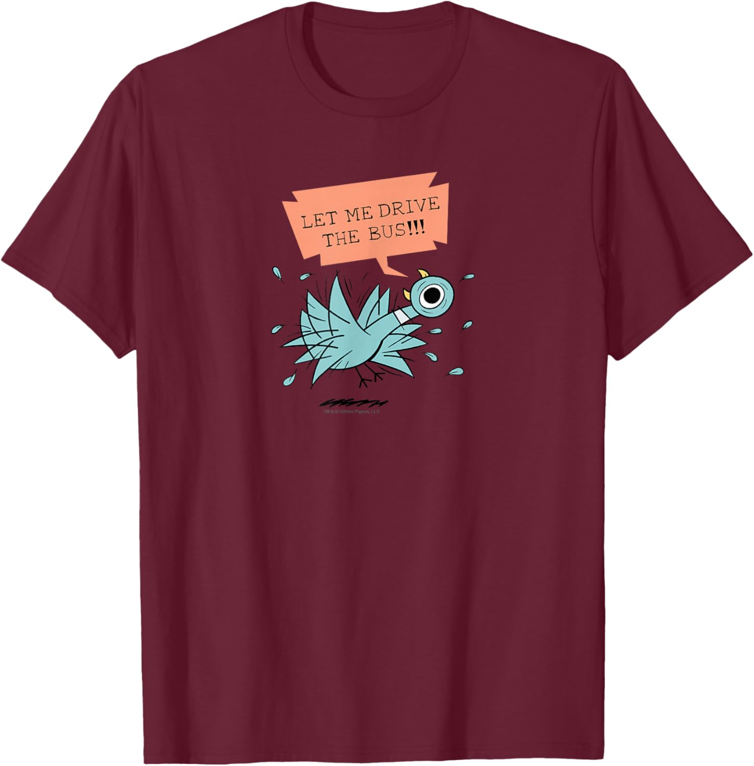 The Pigeon Let Me Drive The Bus T-Shirt - T-Shirt | Maroon