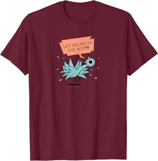 The Pigeon Let Me Drive The Bus T-Shirt - T-Shirt | Maroon